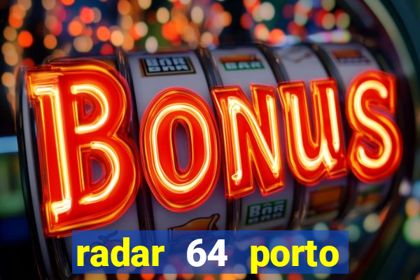 radar 64 porto seguro bahia